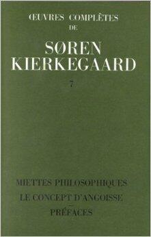 Miettes philosophiques; Le concept d'angoisse; Préfaces