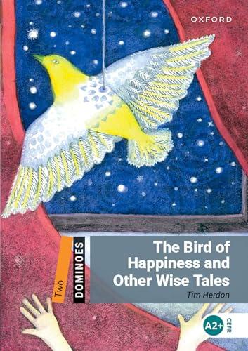 Dominoes Level 2: The Bird of Happiness and Other Wise Tales
