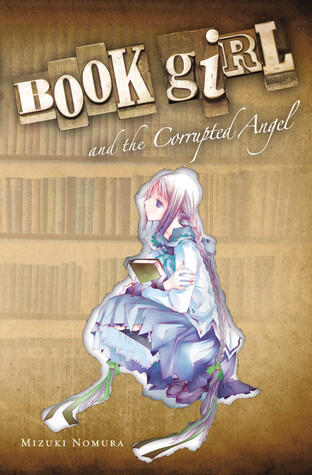 Book Girl and the Corrupted Angel (Light Novel, Volume 4)
