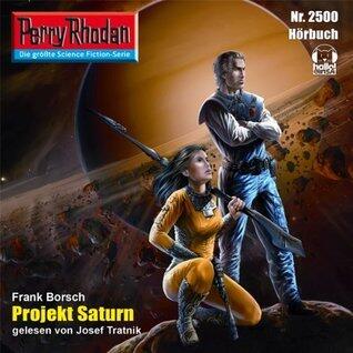 Projekt Saturn (Perry Rhodan - Heftromane, #2500)