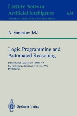 Logic Programming and Automated Reasoning: International Conference LPAR '92, St.Petersburg, Russia, July 15-20, 1992. Proceedings