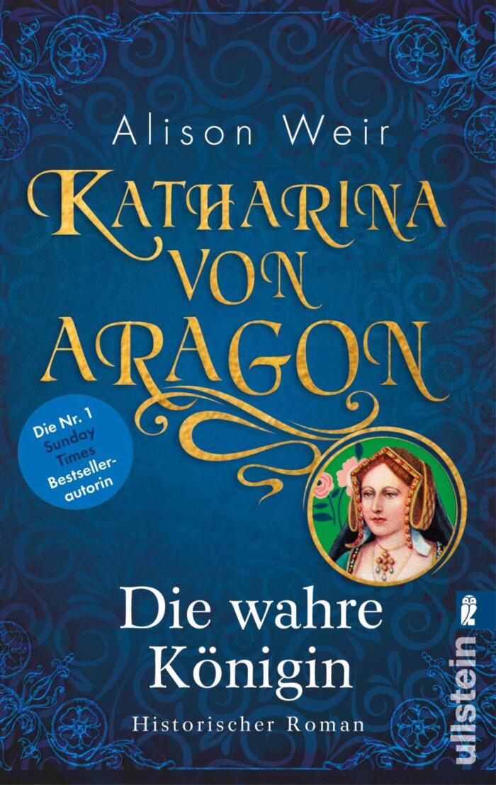 Katharina von Aragón: Die wahre Königin