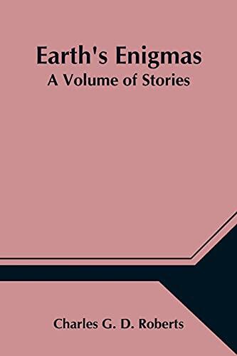Earth's Enigmas: A Volume of Stories