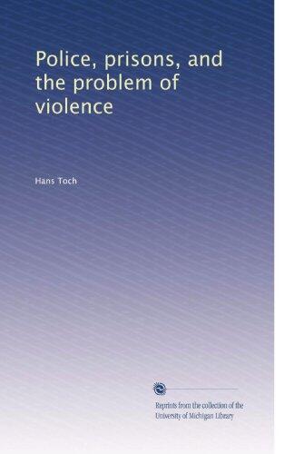 Police, prisons, and the problem of violence