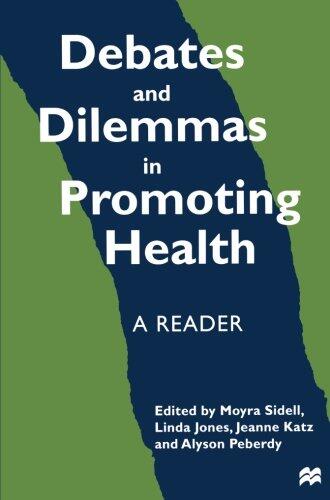 Debates and Dilemmas in Promoting Health: A Reader