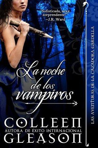 La noche de los vampiros (Romance de Vampiros) (Las Aventuras de la Cazadora Gardella nº 2)