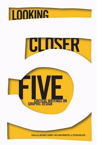 Looking Closer: Bk. 5: Critical Writings on Graphic Design