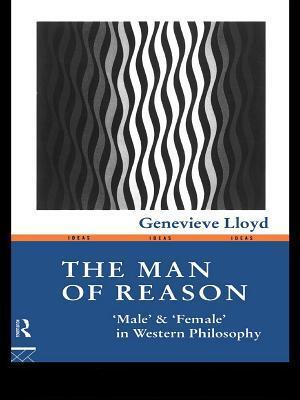The Man of Reason: Male and Female in Western Philosophy