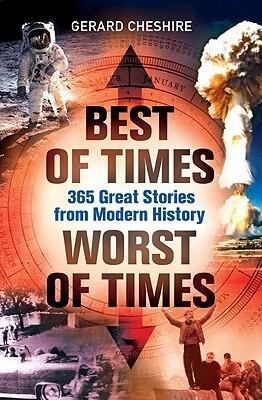 Best of Times, Worst of Times: 365 Great Stories from Modern History