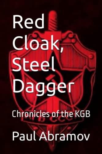 Red Cloak, Steel Dagger: Chronicles of the KGB