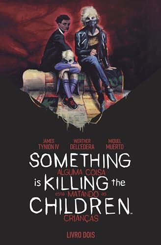 Something is Killing the Children - Alguma Coisa Está Matando as Crianças Vol. 2