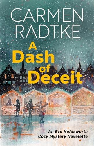 A Dash of Deceit: An Eve Holdsworth Cozy Mystery Novelette