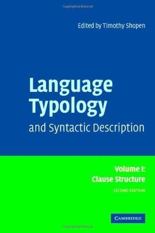 Language Typology and Syntactic Description: Volume 1, Clause Structure