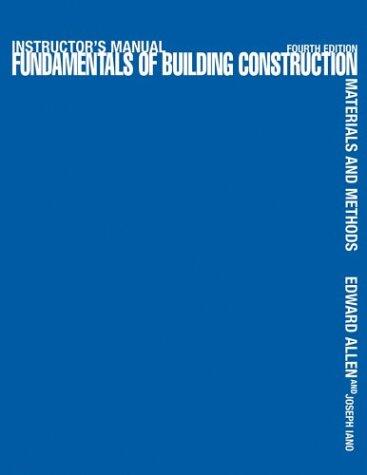 Instructor's Manual to Accompany 'Fundamentals of Building Construction, Materials and Methods, Fourth Edition'