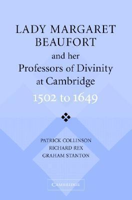 Lady Margaret Beaufort and her Professors of Divinity at Cambridge: 1502 to 1649