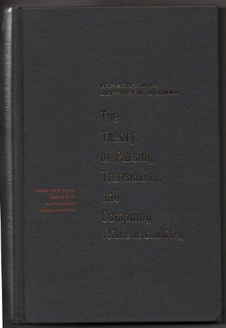 The Theory of Parsing, Translation, and Compiling