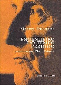 Marcel Duchamp: Engenheiro do Tempo Perdido