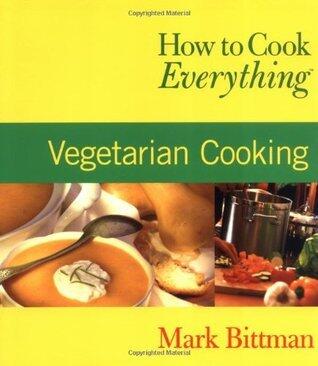How to Cook Everything: Vegetarian Cooking