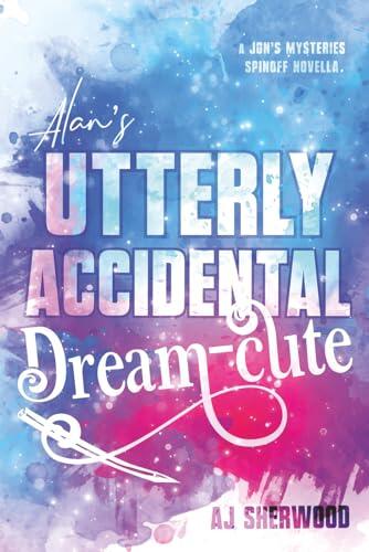 Alan's Utterly Accidental Dream-Cute