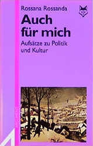 Auch für mich : Aufsätze zu Politik und Kultur