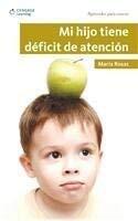 Mi hijo tiene deficit de atencion / My Son has Attention Deficit Disorder (Aprender para crecer/ Learning for Growth)