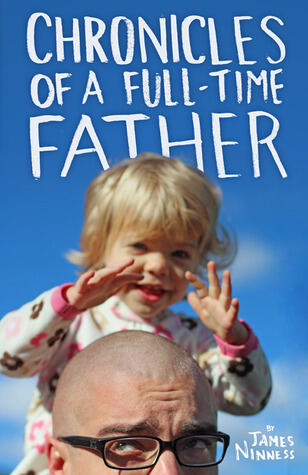 Chronicles of a Full-Time Father