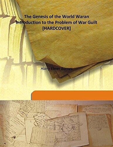 The Genesis of the World War: An Introduction to the Problem of War Guilt