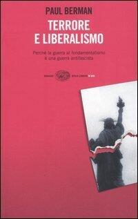Terrore e liberalismo. Perchè la guerra al fondamentalismo è una guerra antifascista