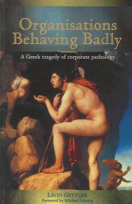 Organisations behaving badly: a Greek tragedy of corporate pathology