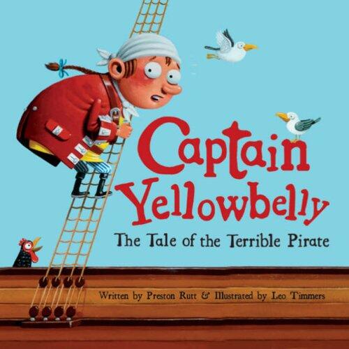 Captain Yellowbelly the Tale of the Terrible Pirate
