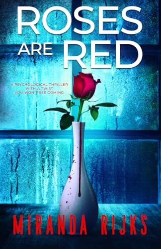 Roses Are Red: A psychological thriller with a twist you won't see coming