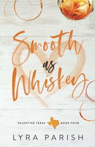 Smooth as Whiskey: Special Edition (An Older Brother's Best Friend, Secret Relationship Small Town Romance)