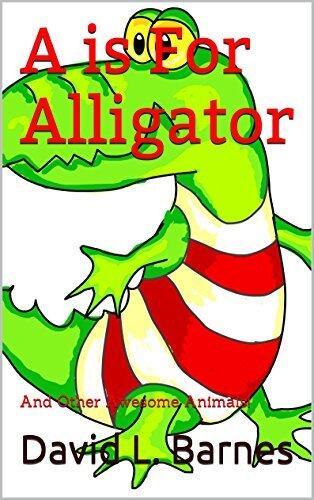 A is For Alligator: And Other Awesome Animals!