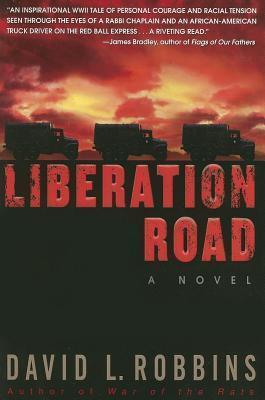Liberation Road: A Novel of World War II and the Red Ball Express