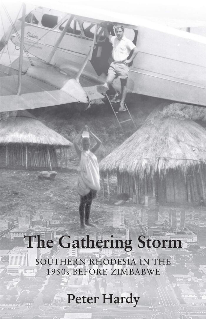 The Gathering Storm: The Gathering Storm: Southern Rhodesia in the 1950s before Zimbabwe