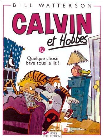 Calvin et Hobbes 12: Quelque chose bave sous le lit !