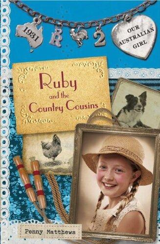 Ruby and the Country Cousins: Our Australian Girl Book 2