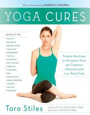 Yoga Cures (Enhanced Edition): Simple Routines to Conquer More Than 50 Common Ailments and Live Pain-Free