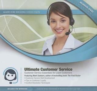 Ultimate Customer Service: Customer Service Essentials for Loyal Customers