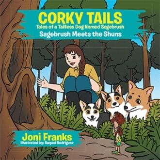 Corky Tails Tales of a Tailless Dog Named Sagebrush: Sagebrush Meets the Shuns