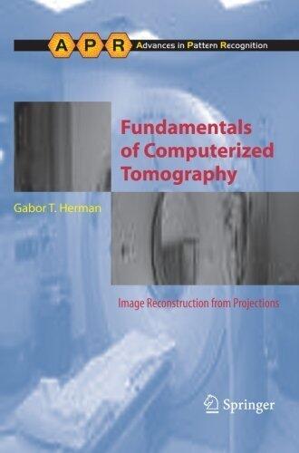 Fundamentals of Computerized Tomography: Image Reconstruction from Projections, Advances in Computer Vision and Pattern Recognition