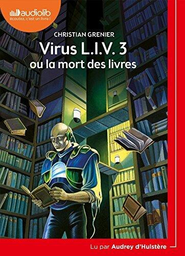 Virus L.I.V. 3 ou la mort des livres: Livre audio 1 CD MP3