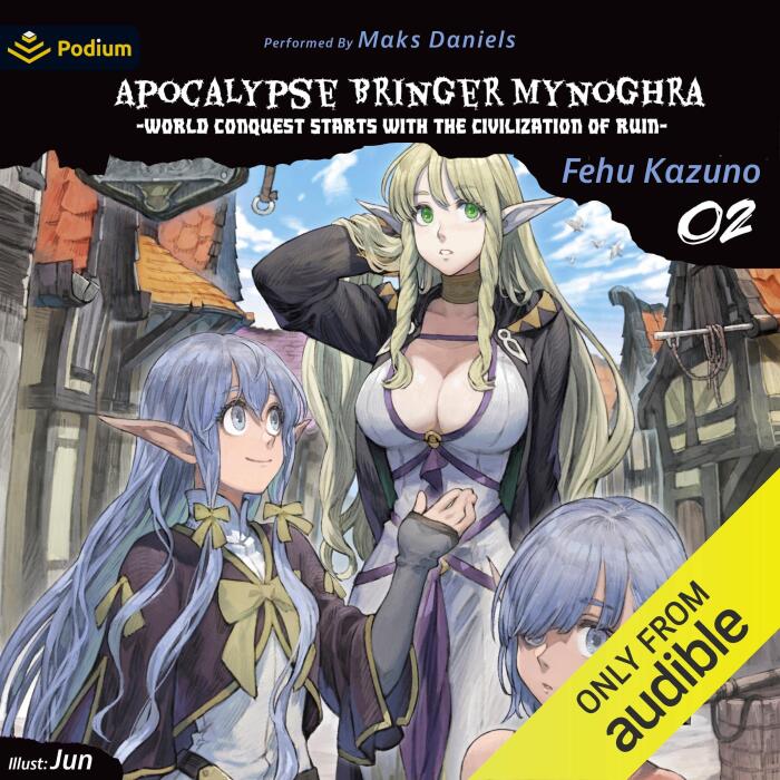 Apocalypse Bringer Mynoghra: World Conquest Starts with the Civilization of Ruin, Vol. 2: Apocalypse Bringer Mynoghra, Book 2
