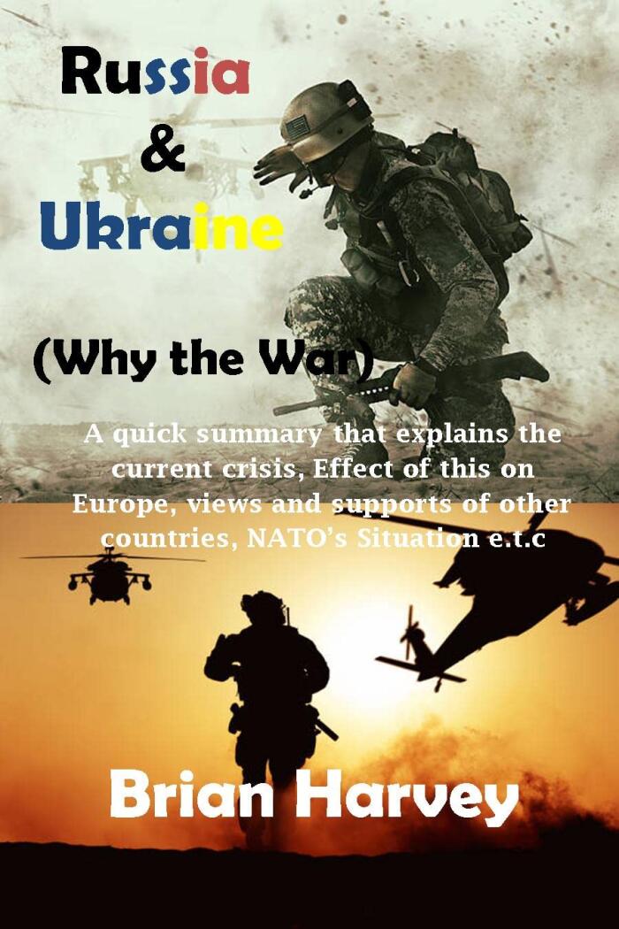 Russia & Ukraine (Why the War): A quick summary that explains the current crisis, Effect of this on Europe, views and supports of other countries, NATO’s Situation e.t.c