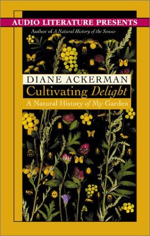 Cultivating Delight: A Natural History of My Garden
