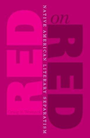 Red On Red: Native American Literary Separatism