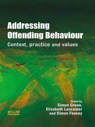 Addressing Offending Behaviour: Context, Practice and Value