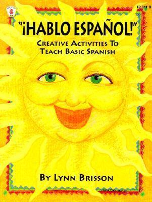 Hablo Espanol: Creative Activities To Teach Basic Spanish