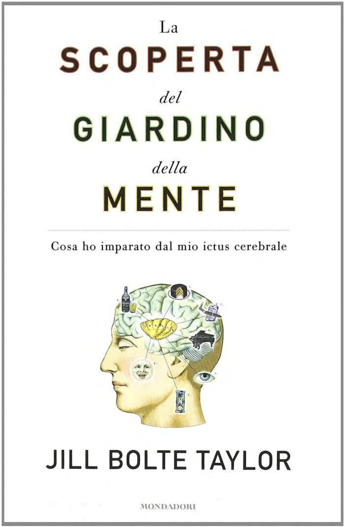 La scoperta del giardino della mente. Cosa ho imparato dal mio ictus cerebrale