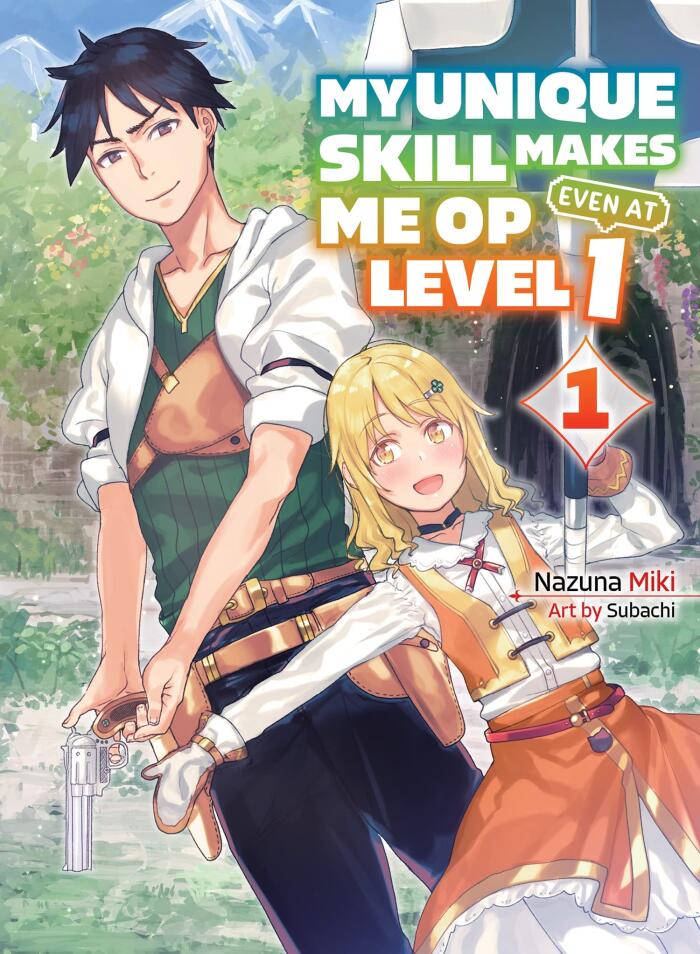 My Unique Skill Makes Me OP Even at Level 1 vol 1 (light novel) (My Unique Skill Makes Me OP even at Level 1